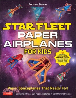 Star Fleet Paper Airplanes for Kids: Paper Spaceplanes That Really Fly!
