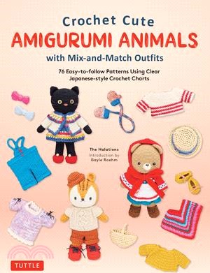 Crochet Cute Amigurumi Animals with Mix-And-Match Outfits: 76 Easy-To-Follow Patterns Using Clear Japanese-Style Crochet Charts