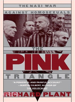 The pink triangle :the Nazi War against homosexuals /