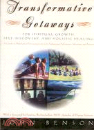 Transformative Getaways: For Spiritual Growth, Self-Discovery, and Holistic Healing