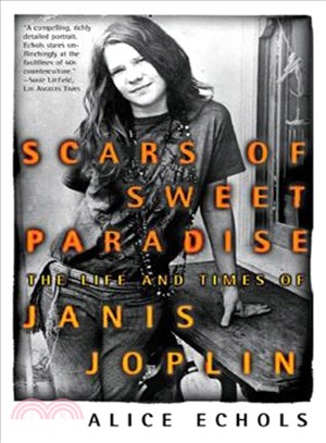 Scars of Sweet Paradise ─ The Life and Times of Janis Joplin