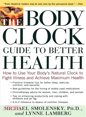 The Body Clock Guide to Better Health ─ How to Use Your Body's Natural Clock to Fight Illness and Achieve Maximum Health