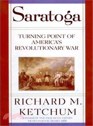 Saratoga ─ Turning Point of America's Revolutionary War