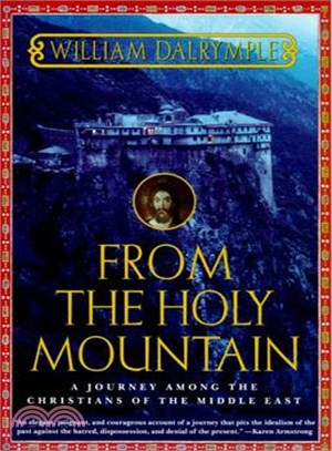 From the Holy Mountain ─ A Journey Among the Christians of the Middle East