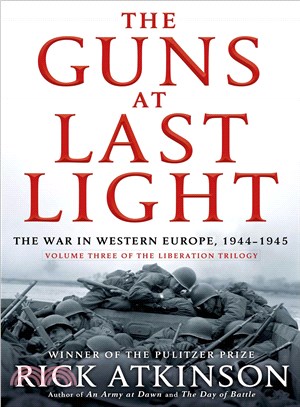 The guns at last light :the war in Western Europe, 1944-1945 /