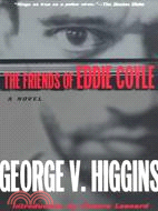 The Friends of Eddie Coyle: A Novel