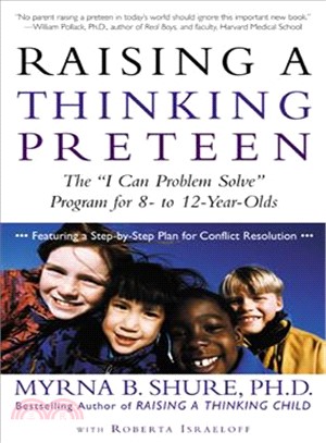 Raising a Thinking Preteen ─ The "I Can Problem Solve" Program for 8-12 Year-Olds