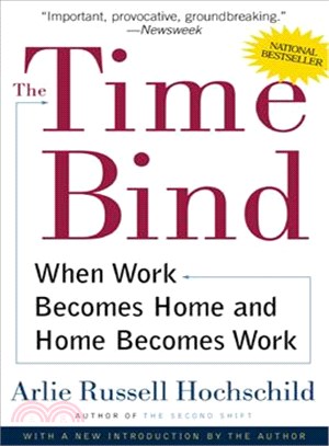 The Time Bind ─ When Work Becomes Home and Home Becomes Work
