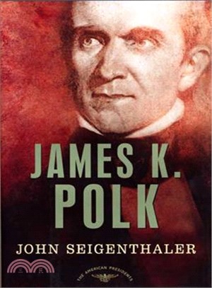 James K. Polk: The American Presidents Series: the 11th President, 1845-1849