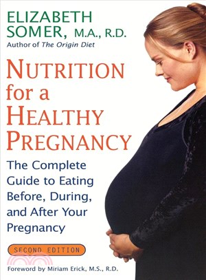 Nutrition for a Healthy Pregnancy: The Complete Guide to Eating Before, During, and After Your Pregnancy