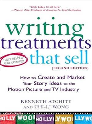 Writing Treatments That Sell ─ How to Create and Market Your Story Ideas to the Motion Picture and TV Industry