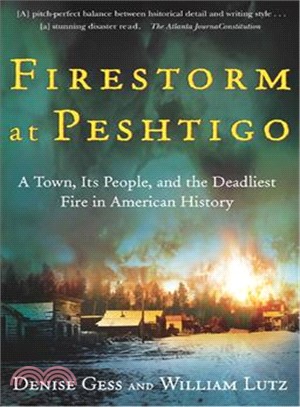 Firestorm at Peshtigo ─ A Town, Its People, and the Deadliest Fire in American History