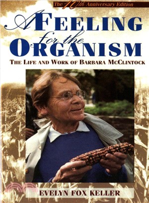 A Feeling for the Organism ─ The Life and Work of Barbara McClintock