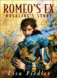 Romeo's Ex—Rosaline's Story