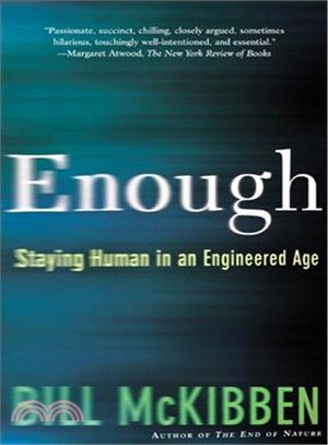 Enough: Staying Human in an Engineered Age