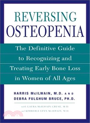 Reversing Osteopenia ─ The Definitive Guide to Recognizing and Treating Early Bone Loss in Women of All Ages