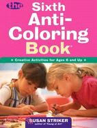 Sixth Anti-Coloring Book: Creative Activities for Ages 6 and Up