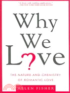 Why We Love ─ The Nature And Chemistry Of Romantic Love