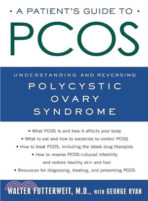 A Patient's Guide to PCOS ─ Understanding--and Reversing--Polycystic Ovarian Syndrome