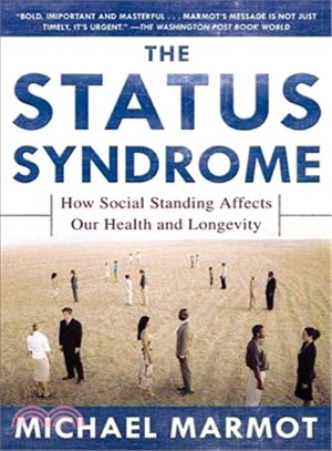 The Status Syndrome ─ How Social Standing Affects Our Health And Longevity