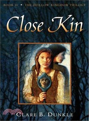 Close Kin ─ the Hollow Kingdom Trilogy