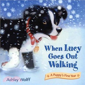 When Lucy goes out walking :a puppy's first year /