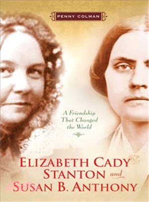 Elizabeth Cady Stanton and Susan B. Anthony