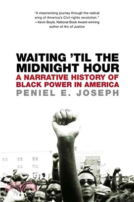 Waiting 'til the Midnight Hour ─ A Narrative History of Black Power in America