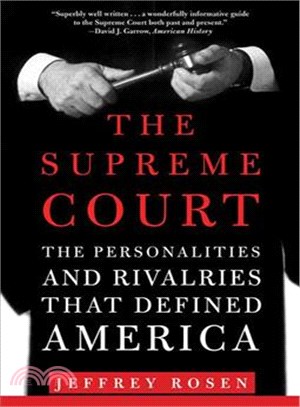 The Supreme Court ─ The Personalities and Rivalries That Defined America