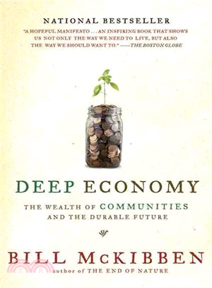 Deep Economy ─ The Wealth of Communities and the Durable Future