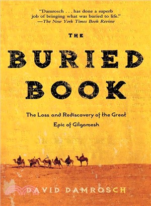 The Buried Book ─ The Loss and Rediscovery of the Great Epic of Gilgamesh