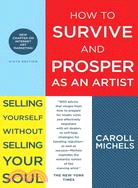 How to Survive and Prosper As an Artist ─ Selling Yourself Without Selling Your Soul