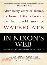 In Nixon's Web — A Year in the Crosshairs of Watergate