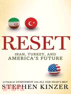 Reset: Iran, Turkey, and America's Future