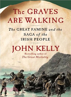 The Graves Are Walking ─ The Great Famine and the Saga of the Irish People