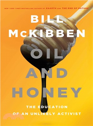 Oil and Honey ─ The Education of an Unlikely Activist