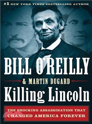 Killing Lincoln ─ The Shocking Assassination That Changed America Forever