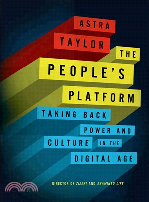 The People's Platform ─ Taking Back Power and Culture in the Digital Age
