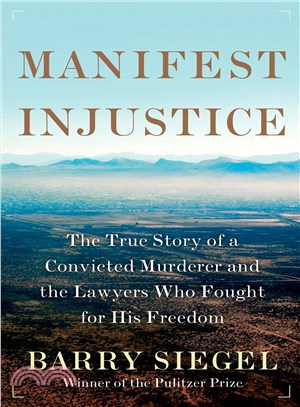 Manifest Injustice—The True Story of a Convicted Murderer and the Lawyers Who Fought for His Freedom