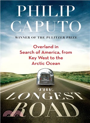 The Longest Road ― Overland in Search of America, from Key West to the Arctic Ocean
