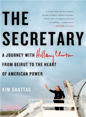 The Secretary—A Journey With Hillary Clinton from Beirut to the Heart of American Power