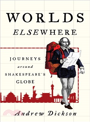 Worlds Elsewhere ─ Journeys Around Shakespeare's Globe