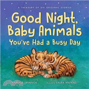 Good night, baby animals :you've had a busy day /