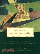 I Never Saw Another Butterfly ─ Children's Drawings and Poems from Terezin Concentration Camp 1942-1944