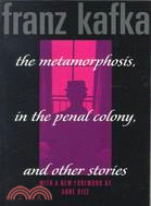 The Metamorphosis, in the Penal Colony, and Other Stories