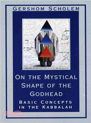On the Mystical Shape of the Godhead ─ Basic Concepts in the Kabbalah