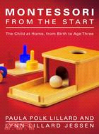 Montessori from the Start ─ The Child at Home from Birth to Age Three