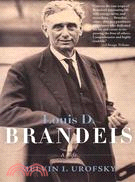 Louis D. Brandeis ─ A Life