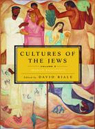 Cultures of the Jews ─ Modern Encounters : A new History