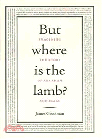 But Where Is the Lamb? ─ Imagining the Story of Abraham and Isaac